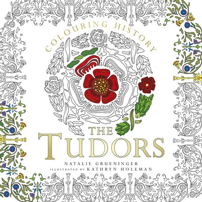 Colouring History: The Tudors Paperback History Press