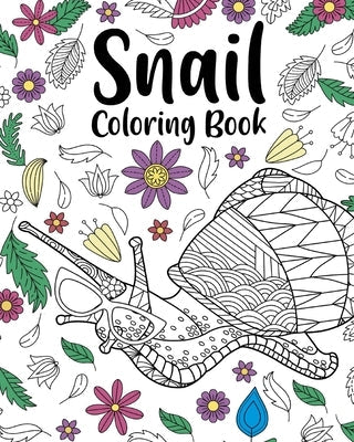Snail Coloring Book: Coloring Books for Snail Lovers, Zentangle Snail Designs with Mandala Style Paperback Blurb