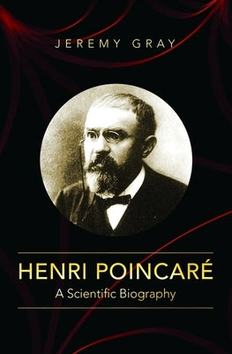 Henri Poincaré: A Scientific Biography Paperback Princeton University Press