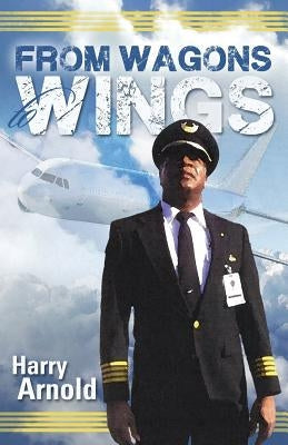From Wagons to Wings Paperback Harry Arnold