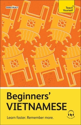 Beginners' Vietnamese: Learn Faster. Remember More. Paperback Teach Yourself