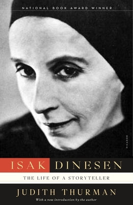 Isak Dinesen: The Life of a Storyteller Paperback Picador USA