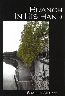 Branch in His Hand Paperback Backwaters Press