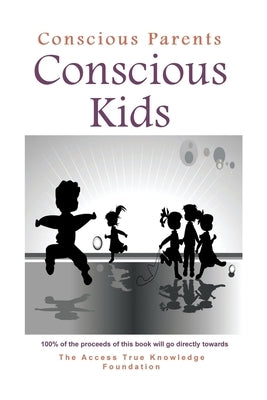 Conscious Parents, Conscious Kids Paperback Access Consciousness Publishing Company