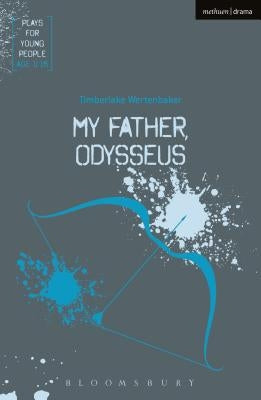 My Father, Odysseus Paperback Bloomsbury Publishing PLC