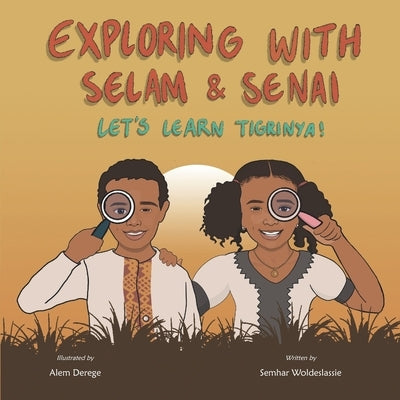 Exploring with Selam & Senai: Let's Learn Tigrinya! Semhar Woldeslassie