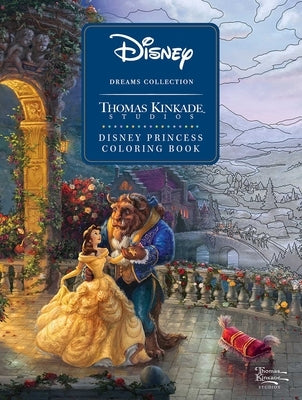 Disney Dreams Collection Thomas Kinkade Studios Disney Princess Coloring Book Paperback Andrews McMeel Publishing