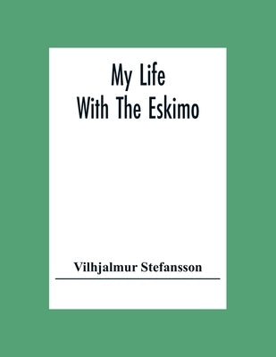 My Life With The Eskimo Paperback Alpha Edition