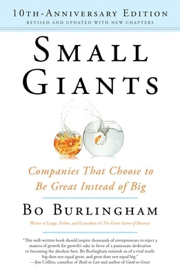 Small Giants: Companies That Choose to Be Great Instead of Big Paperback Portfolio
