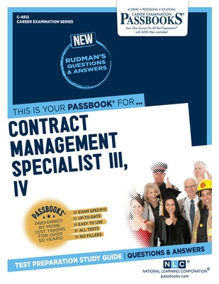 Contract Management Specialist III, IV (C-4812): Passbooks Study Guide Volume 4812 Paperback Passbooks