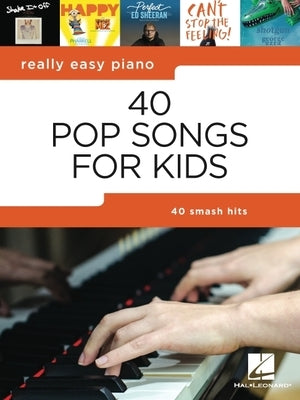 40 Pop Songs for Kids: Really Easy Piano Songbook by