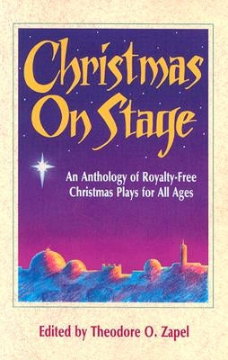 Christmas on Stage: An Anthology of Royalty-Free Christmas Plays for All Ages Paperback Merw