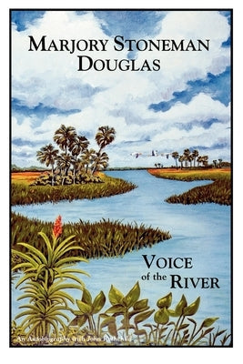 Marjory Stoneman Douglas: Voice of the River Paperback Pineapple Press