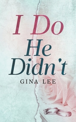 I Do He Didn't Paperback Gina Lee