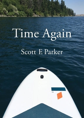 Time Again: An Essay on Zhuangzi, Fatherhood, and Other Matters of Life and Death as They Concerned the Author on a Visit to North Paperback Shanti Arts LLC