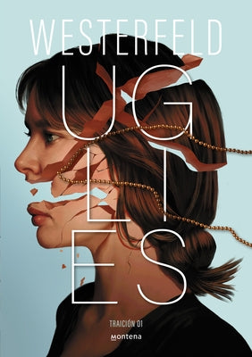 Uglies (Spanish Edition) by Westerfeld, Scott