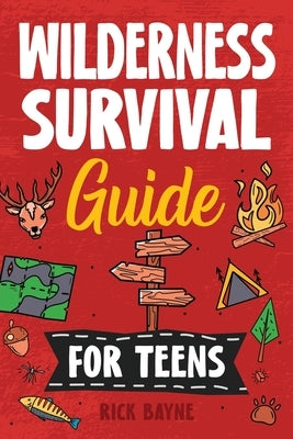Wilderness Survival Guide for Teens Paperback Canyon Press LLC