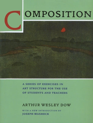 Composition: A Series of Exercises in Art Structure for the Use of Students and Teachers Paperback University of California Press