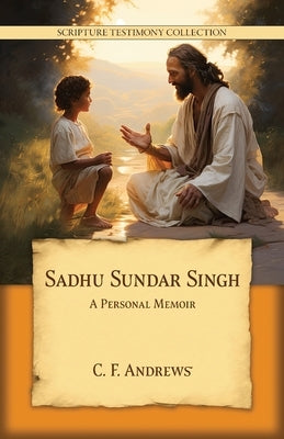Sadhu Sundar Singh: A Personal Memoir Paperback Walking Together Press