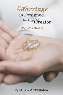 Marriage as Designed by the Creator: What's That? Paperback Bookbaby