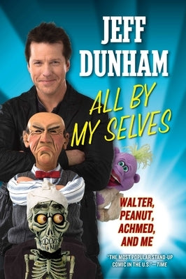 All By My Selves: Walter, Peanut, Achmed, and Me Paperback Penguin Publishing Group