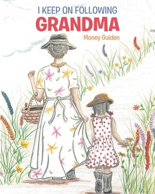 I Keep On Following Grandma Paperback Page Publishing, Inc.