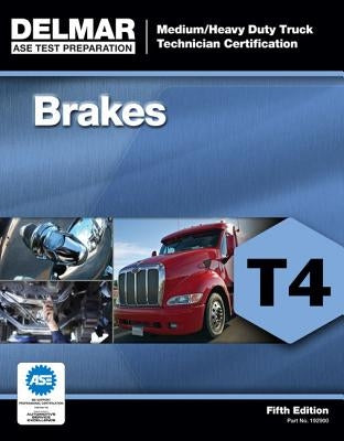 ASE Medium/Heavy Duty Truck Technician Certification Series: Brakes (T4) Paperback Cengage Learning