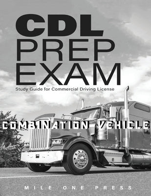 CDL Prep Exam: Combination Vehicle Paperback Mile One Press