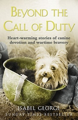 Beyond the Call of Duty: Heart-warming stories of canine devotion and bravery Paperback Harper Element