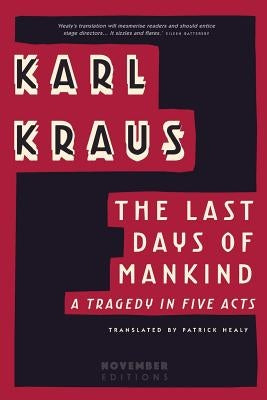 The Last Days of Mankind: A Tragedy in Five Acts Paperback November Editions