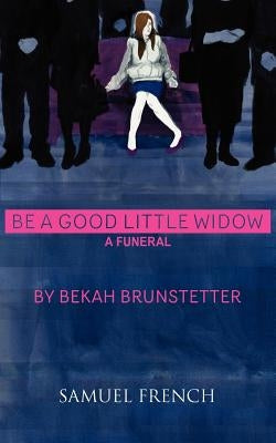 Be a Good Little Widow Paperback Samuel French, Inc.