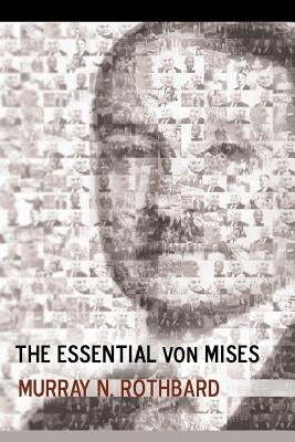 The Essential von Mises Paperback Createspace Independent Publishing Platform