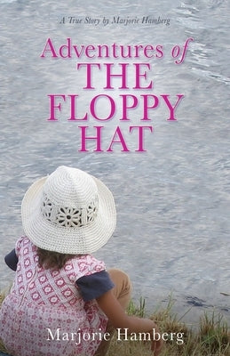 Adventures of THE FLOPPY HAT Paperback Xulon Press
