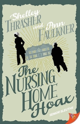 The Nursing Home Hoax by Thrasher, Shelley