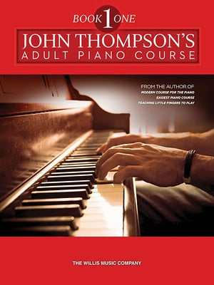 John Thompson's Adult Piano Course - Book 1: Book 1/Elementary Level Paperback Willis Music Company