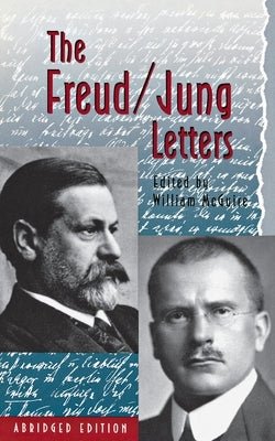The Freud/Jung Letters: The Correspondence Between Sigmund Freud and C. G. Jung - Abridged Paperback Edition Paperback Princeton University Press
