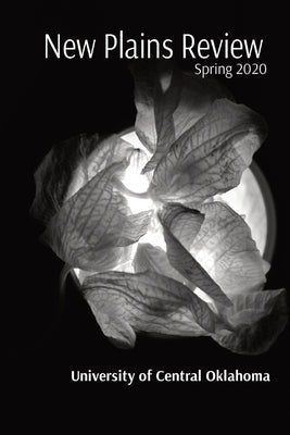 New Plains Review: Spring 2020 Paperback University of Central Oklahoma