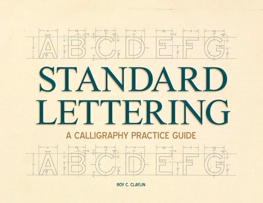 Standard Lettering - A Calligraphy Practice Guide: With an Introductory Chapter on Early Typography Paperback Old Hand Books