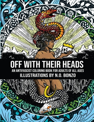 Off with Their Heads: An Antifascist Coloring Book for Adults of All Ages PM Press