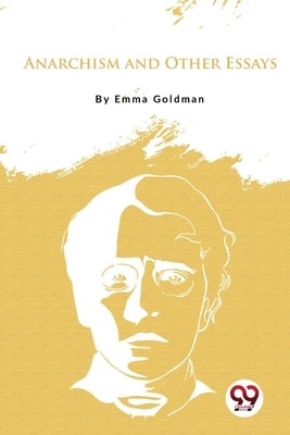 Anarchism and Other Essays Paperback Double 9 Booksllp