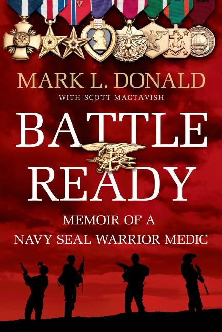 Battle Ready: Memoir of a Navy Seal Warrior Medic Paperback St. Martin's Griffin
