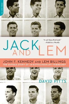 Jack and Lem: John F. Kennedy and Lem Billings: The Untold Story of an Extraordinary Friendship Paperback Da Capo Press