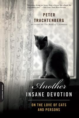 Another Insane Devotion: On the Love of Cats and Persons Paperback Da Capo Press