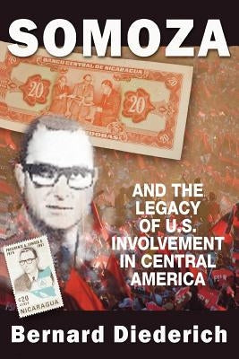 Somoza and the Legacy of U.S. Involvement in Central America Paperback Markus Wiener Publishers