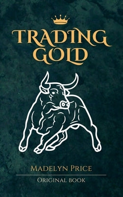 Trading Gold by Price, Madelyn