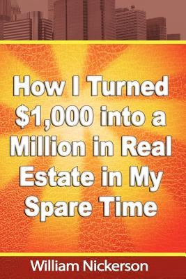 How I Turned $1,000 into a Million in Real Estate in My Spare Time Paperback WWW.Snowballpublishing.com