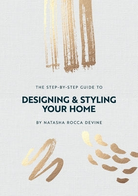 The Step-by-Step Guide to Designing and Styling your Home Paperback Orla Kelly Publishing