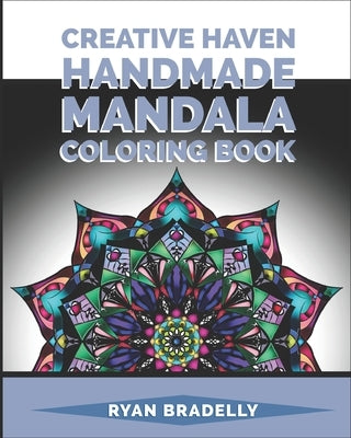 Creative Haven Mandala Handmade Coloring Book: Winter Snowflakes Designs to Color /mandalas stress relief toys for adults/mandala Kaleidoscope colouri Paperback Independently Published