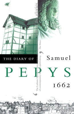 The Diary of Samuel Pepys: Volume III - 1662 Paperback HarperCollins