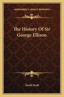 The History Of Sir George Ellison Paperback Kessinger Publishing